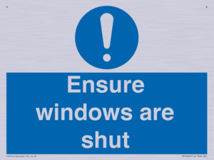 Ensure windows are shut